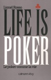 Lionel Rosso - Life is poker - Le poker comme la vie.
