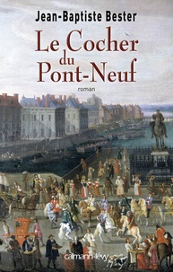 Jean-Baptiste Bester - Le cocher du Pont-Neuf.