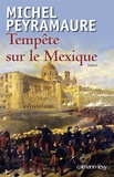 Michel Peyramaure - Tempête sur le Mexique.