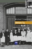 Michaël Tregenza - Aktion T4 - Le secret d'Etat des nazis : l'extermination des handicapés physiques et mentaux.