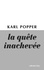 Karl Popper - La quête inachevée.