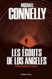 Michael Connelly - L'intégrale MC  : Les égouts de Los Angeles.