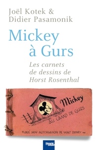 Joël Kotek et Didier Pasamonik - Mickey à Gurs - Les carnets de dessins de Horst Rosenthal.