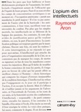 Raymond Aron - L'Opium des intellectuels.