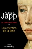 Andrea H. Japp - La Dame sans terre, t1 : Les Chemins de la bête.