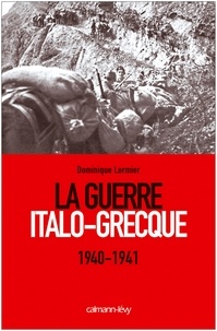 La Guerre Italo-Grecque - 1940-1941.