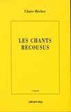 Claire Béchet - Les Chants recousus.