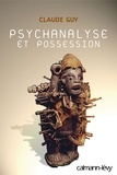 Claude Guy - Psychanalyse et possession.