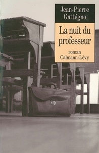 Jean-Pierre Gattégno - La Nuit du professeur.