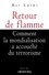 Ali Laïdi - Retour de flamme - Comment la mondialisation a accouché du terrorisme.