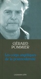 Gérard Pommier - Les Corps angéliques de la postmodernité.