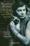 François Rivière - Un long et merveilleux suicide - Regard sur Patricia Highsmith.