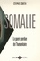 Stephen Smith - Somalie La guerre perdue de l'humanitaire.