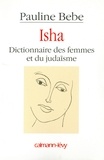 Pauline Bebe - Isha Dictionnaire des femmes et du judaïsme.
