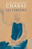Jean-François Chabas - Les Ivresses.