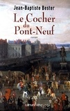Jean-Baptiste Bester - Le Cocher du Pont Neuf.