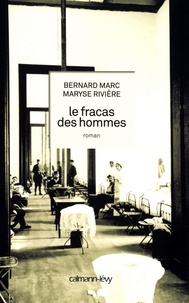 Bernard Marc et Maryse Rivière - Le Fracas des hommes.
