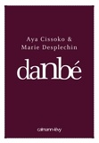 Aya Cissoko et Marie Desplechin - Danbé.
