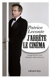 Hubert Prolongeau et Patrice Leconte - J'arrête le cinéma - Entretiens avec Hubert Prolongeau.
