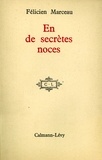 Félicien Marceau - En de secrètes noces.