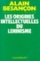 Alain Besançon - Les Origines intellectuelles du léninisme.