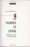 Jean-Pierre Dupuy - Le Sacrifice et l'envie - Le libéralisme aux prises avec la justice sociale.