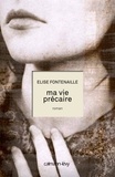 Elise Fontenaille - Ma vie précaire.
