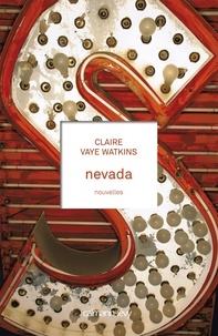 Claire Vaye Watkins - Nevada.