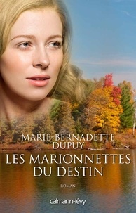 Marie-Bernadette Dupuy - Les Marionnettes du destin - L'Orpheline des neiges T4.