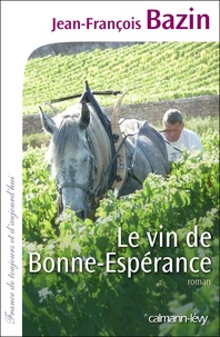 Jean-François Bazin - Le Vin de bonne espérance.