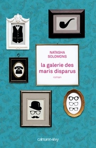 Natasha Solomons - La Galerie des maris disparus.