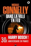 Michael Connelly - Dans la ville en feu.