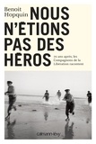 Benoît Hopquin - Nous n'étions pas des héros.