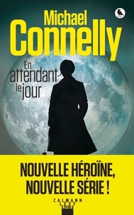 Michael Connelly - En attendant le jour.