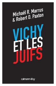  Marrus M R et Paxton R O - Vichy et les juifs (Nouvelle édition).