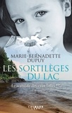 Marie-Bernadette Dupuy - Le scandale des eaux folles Tome 2 : Les sortilèges du lac.