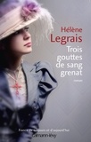 Hélène Legrais - Trois gouttes de sang grenat.
