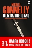 Michael Connelly - Billy Ratliff, 19 ans - Une nouvelle inédite avec Harry Bosch.