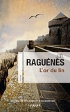 Joël Raguénès - L'or du lin.