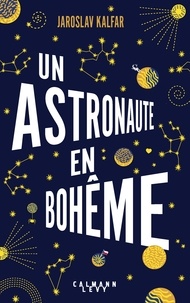 Jaroslav Kalfar - Un astronaute en bohême.