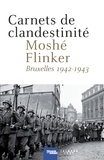 Moshé Flinker - Carnets de clandestinité - Bruxelles, 1942-1943.