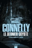 Michael Connelly - L'intégrale MC  : Le dernier coyote.