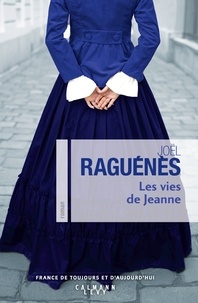 Joël Raguénès - Les vies de Jeanne.