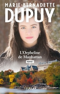 Marie-Bernadette Dupuy - L'orpheline de Manhattan - Partie 1.