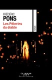 Frédéric Pons - Les Pèlerins du diable.