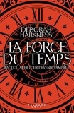 Deborah Harkness - La force du temps.