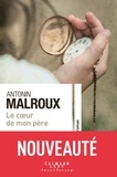 Antonin Malroux - Le coeur de mon père.