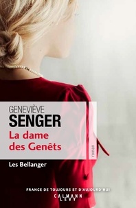 Geneviève Senger - La dame des genets (Les Bellanger Tome 2).