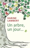 Karine Lambert - Un arbre, un jour....