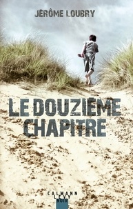 Jérôme Loubry - Le douzième chapitre.